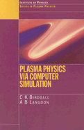 Plasma Physics Via Computer Simulation