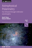 Astrophysical Polarimetry: Far-infrared through millimeter wavelengths