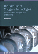 The Safe Use of Cryogenic Technologies