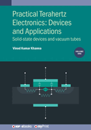 Practical Terahertz Electronics: Devices and Applications, Volume 1