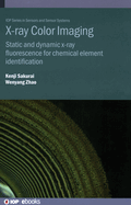 X-ray Color Imaging: Static and dynamic x-ray fluorescence for chemical element identification