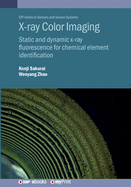 X-ray Color Imaging: Static and dynamic x-ray fluorescence for chemical element identification