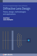 Diffractive Lens Design: Theory, design, methodologies and applications