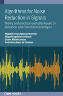 Algorithms for Noise Reduction in Signals