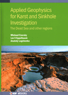 Applied Geophysics for Karst and Sinkhole Investigation: The Dead Sea and other regions