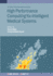 High Performance Computing for Intelligent Medical Systems