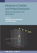 Advances in Flexible and Printed Electronics