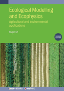 Ecological Modelling and Ecophysics (Second Edition): Agricultural and environmental applications
