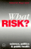 What Risk?