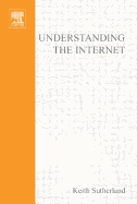 Understanding the Internet: a Clear Guide to Internet Technologies (Computer Weekly Professional)