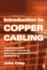 Introduction to Copper Cabling: Applications for Telecommunications, Data Communications and Networking