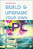 Build and Upgrade Your Own Pc, Third Edition