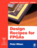 Design Recipes for Fpgas