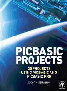 Pic Basic Projects: 30 Projects Using Pic Basic and Pic Basic Pro