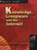 Knowledge, Groupware and the Internet (Knowledge Reader)