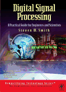 Digital Signal Processing: a Practical Guide for Engineers and Scientists