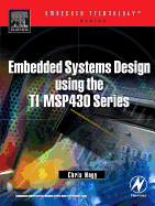 Embedded Systems Design Using the Ti Msp430 Series