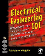 Electrical Engineering 101: Everything You Should Have Learned in School...But Probably Didn't