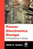 Power Electronics Design: a Practitioner*S Guide