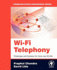 Wi-Fi Telephony: Challenges and Solutions for Voice Over Wlans (Communications Engineering Series)
