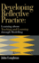 Developing Reflective Practice: Learning About Teaching And Learning Through Modelling