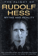 The Flight of Rudolf Hess: Myths and Reality