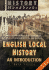 English Local History: an Introduction (History Handbooks)