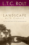Landscape With Canals: the Second Part of His Autobiography (Landscape Trilogy, 2)