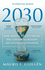 2030: How Todays Biggest Trends Will Collide and Reshape the Future of Everything