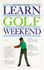 Learn Golf in a Weekend (Learn in a Weekend)