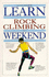 Learn Rock Climbing in a Weekend