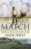 Thematch By Frost, Mark ( Author ) on Jul-31-2008, Paperback