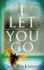 I Let You Go: the Richard & Judy Bestseller