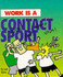 Work is a Contact Sport