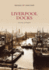 Liverpool Docks (Archive Photographs: Images of England)