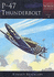 P-47 Thunderbolt / General Editor, Edward Shacklady