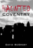Haunted Coventry (Images of England S. )