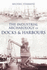 The Industrial Archaeology of Docks & Harbours