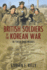 British Soldiers of the Korean War: in Their Own Words