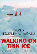 Walking on Thin Ice: in Pursuit of the North Pole