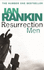 Resurrection Men: an Inspector Rebus Novel 13