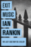 Exit Music (a Rebus Novel, 17)