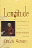 Longitude: the True Story of a Lone Genius Who Solved the Greatest Scientific Problem of His Time