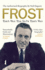 Frost: That Was the Life That Was: the Authorised Biography