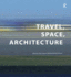 Travel, Space, Architecture (Design and the Built Environment)
