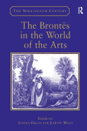 The Bront�s in the World of the Arts