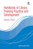 Handbook of Library Training Practice and Development: Volume Three