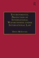 Environmental Protection of International Watercourses Under International Law