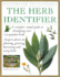 The Herb Identifier: a Complete Visual Guide to Identifying Over 150 Popular Herbs (Illustrated Encyclopedia)