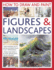 How to Draw and Paint Figures & Landscapes: Expert Techniques, and 70 Exercises and Projects Shown in Over 1700 Illustrations